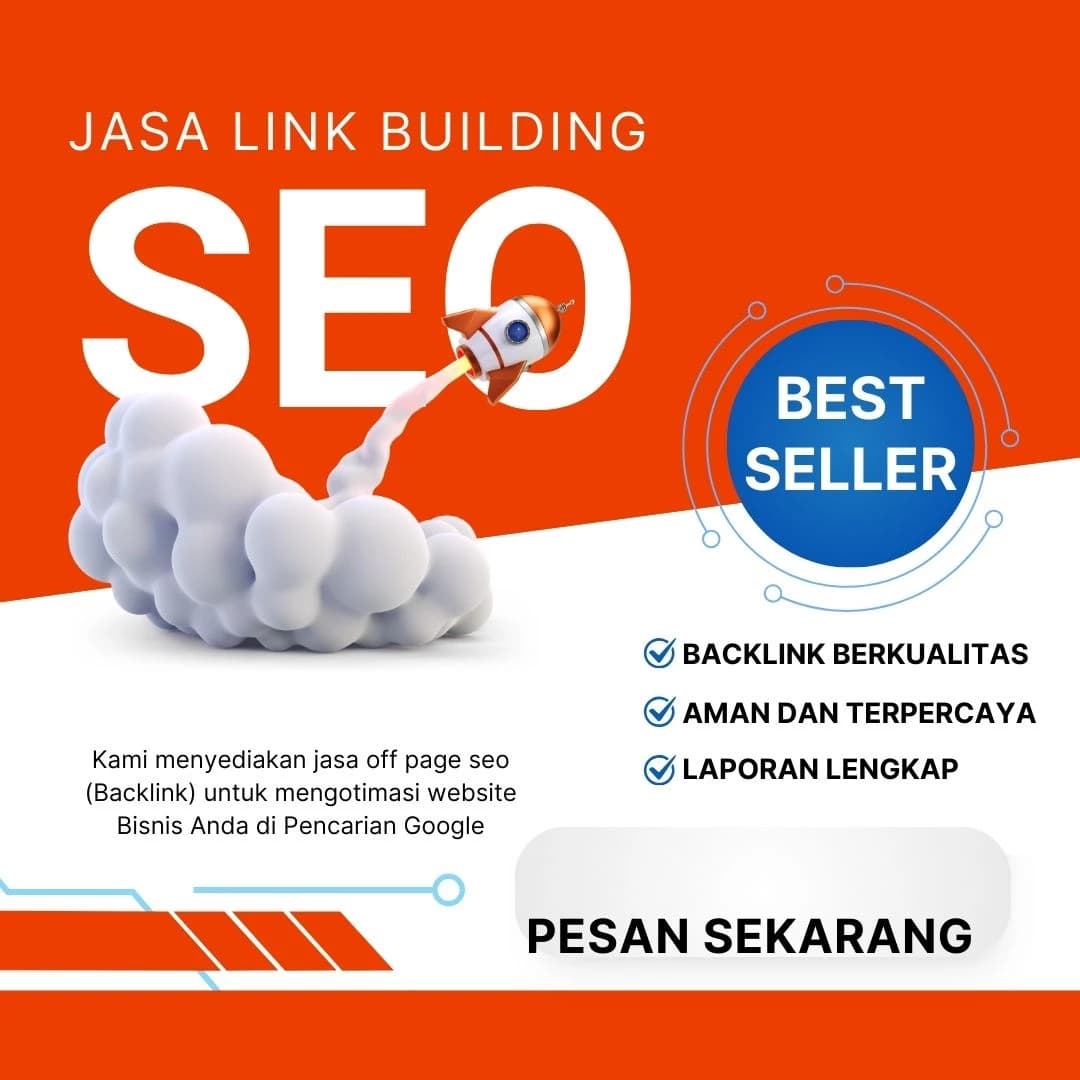 Jasa Backlink SEO Kualitas Tinggi Untuk Melejitkan Website Bisis Anda di Pencarian Google